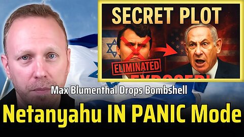 MAX BLUMENTHAL: Netanyahu's PANIC MODE Response And Desperate Cover Up Attempts