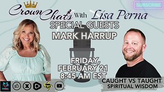 Crown Chats-Caught Vs Taught Spiritual Wisdom with Mark Harrup