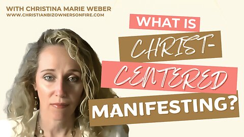 Christ-centered Manifesting