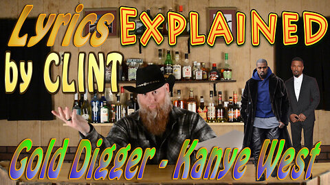 Lyrics Explained by Clint Gold Digger - Kanye West (feat Jamie Foxx)