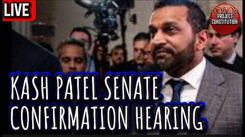 LIVE: Kash Patel Senate Confirmation Hearing