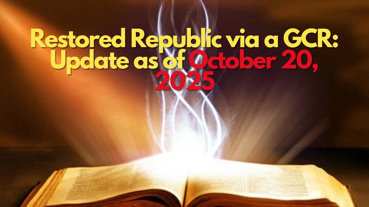 Restored Republic via a GCR Update as of October 20, 2025