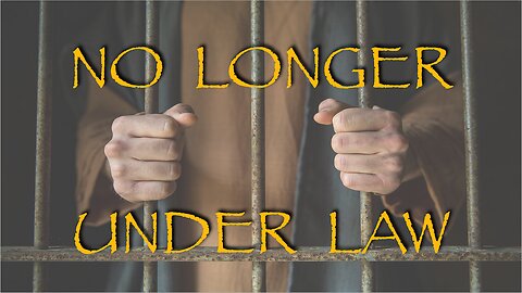 No Longer Under Law Part 1