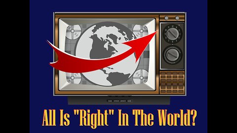 All Is "Right" In The World?