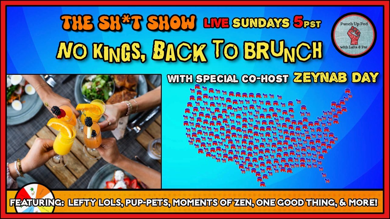 The Sh*t Show - NO KINGS, Back to BRUNCH