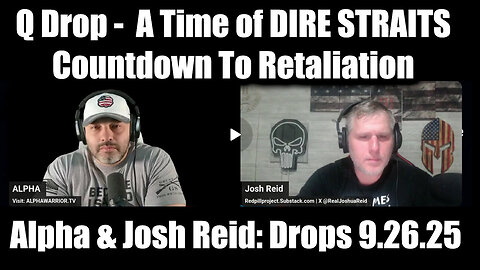 New Q Drops 9.26.25 - A Time of DIRE STRAITS, Countdown To Retaliation