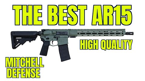 HIghest Quality AR-15! Mitchell Defense