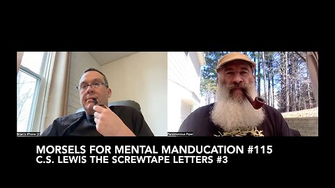 Morsels for Mental Manducation #115—C.S. Lewis The Screwtape Letters #3