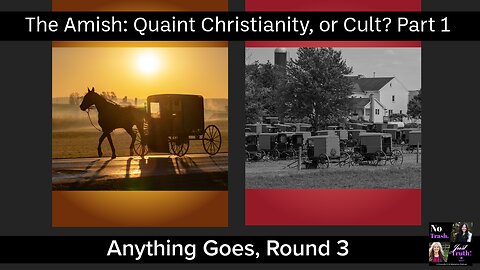The Amish: Quaint Christianity or Cult? Part 1