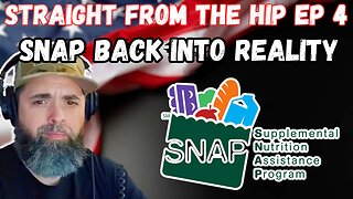 STRAIGHT FROM THE HIP EP 4 "SNAP BACK INTO REALITY" #ebt #snap #welfare #governmentshutdown
