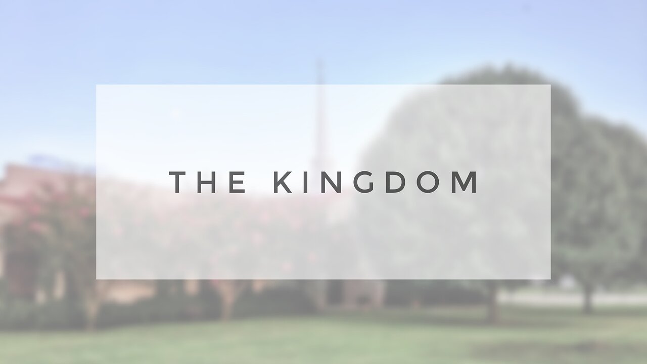 Sunday Sermon - The Kingdom