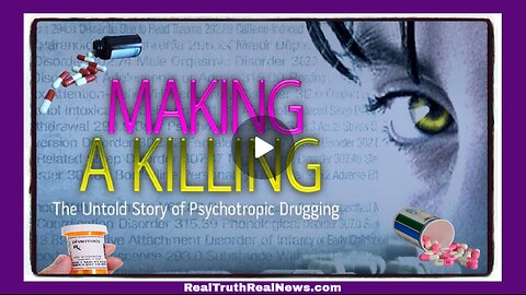 🎬 Documentary: "Making A Killing - The Untold Story of Psychotropic Drugging"