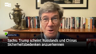 Sachs: Trump scheint Russlands und Chinas Sicherheitsbedenken anzuerkennen