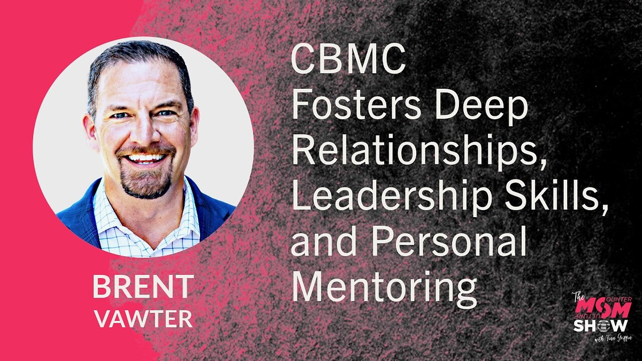 Ep. 764 - CBMC Fosters Deep Relationships, Leadership Skills, and Personal Mentoring - Brent Vawter