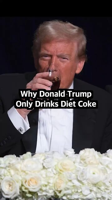 Why Donald Trump Only Drinks Diet Coke.