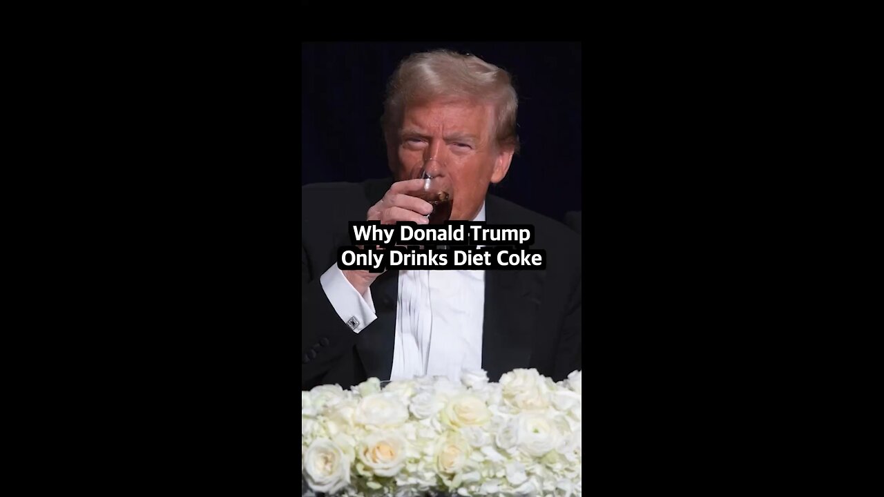 Why Donald Trump Only Drinks Diet Coke.