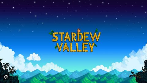 Stardew Valley and Chill Episode 3: Return of the King