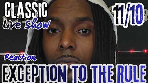 Exception To The Rule | "I'm not that type of girl" | Classic Reaction