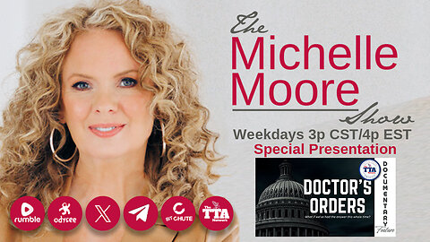 (Wed, Oct 22 @ 3p CDT/4p EDT) Documentary Feature: 'Doctor's Orders' The Michelle Moore Show (Oct 22, 2025)