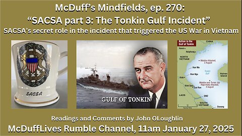 McDuff's Mindfields, ep. 270a: "SACSA part 3: The Tonkin Gulf Incident"