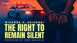 Miranda v. Arizona: The Right to Remain Silent | 5-Minute Videos | PragerU