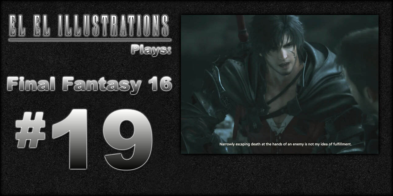 El El Plays Final Fantasy 16 Episode 19: Embrace These Changes
