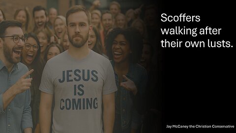 Scoffers walking after their own lusts.