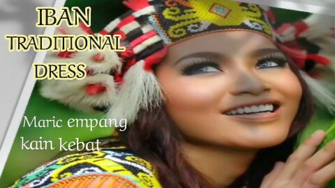 IBAN TRADITIONAL DRESS..Maric empang/kain kebat