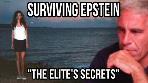 Surviving Epstein - "The Elite's Secrets"