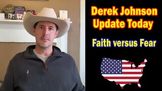 Derek Johnson BIG Intel Feb 3: "Faith versus Fear! Important Update By Derek Johnson"