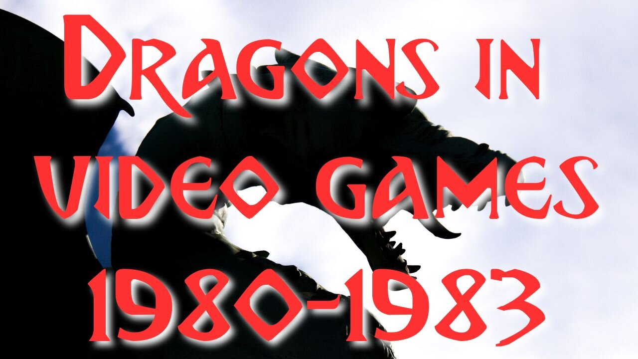 Evolution of Dragons in Early Video Games 1980-83