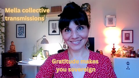 Gratitude makes you sovereign | Mella collective transmissions
