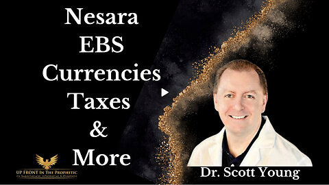 Dr Scott Young discusses Nesara, EBS, USAID, Taxes and more!!!