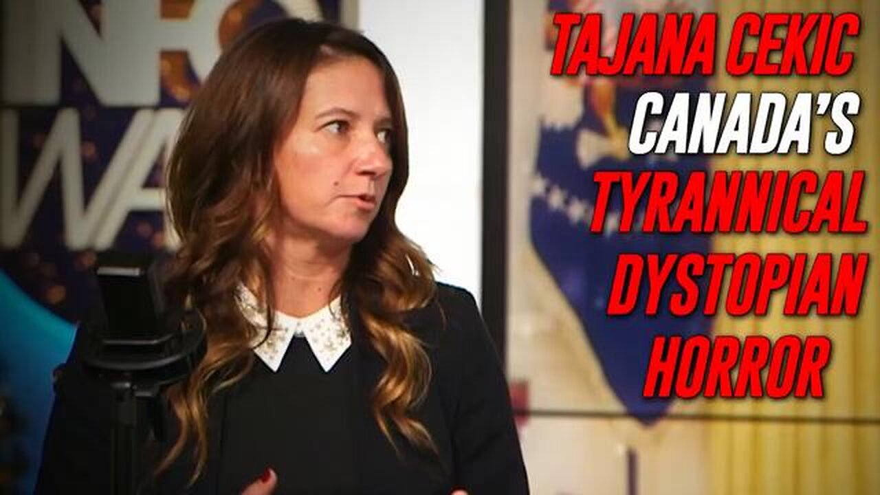 Tajana Cekic Sounds The Alarm On Canada Being Ground Zero For The Globalists Model