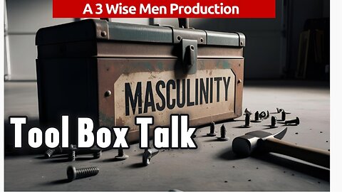 The Masculinity Toolbox Talk