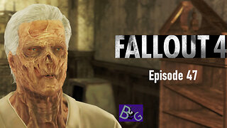 Fallout 4 Episode 47 Investigative Inanity