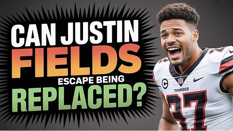 Can JUSTIN FIELDS Escape Being Replaced?