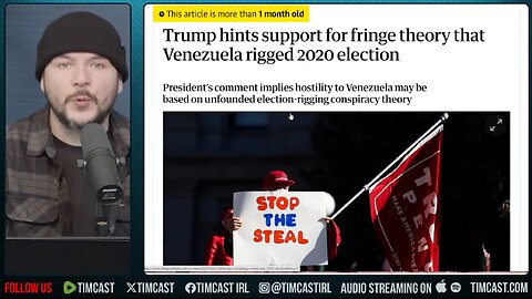 Trump ARREST Of Maduro Related To 2020 Election Fraud Rumors Claim | Tim Pool