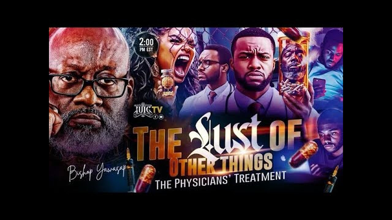 THE LUST OF OTHER THINGS | THE PHYSICIANS TREATMENT #bishop