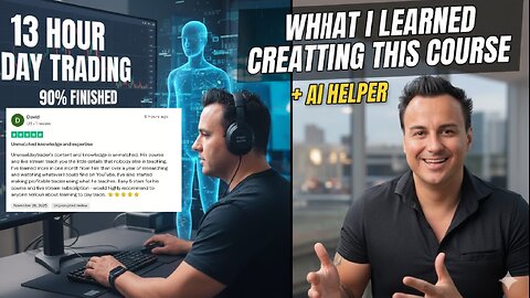 13-Hour Day Trading Course: What I Learned (90% DONE) + Reading Your Reviews!