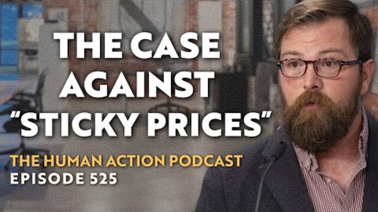 Mises Institute (Austrian Economic Theory) - Rethinking 'Sticky Prices" and Monetary Disequilibrium