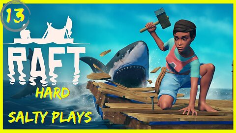 Raft Hard Mode : VAST Open World Water Survival : Episode 13