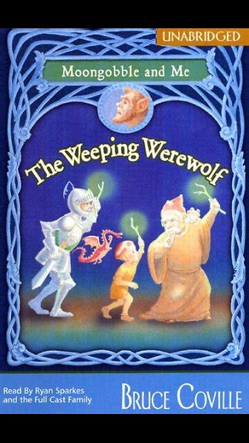 The Weeping Werewolf (Moongobble and Me Series) by Bruce Coville | Summary