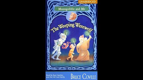 The Weeping Werewolf (Moongobble and Me Series) by Bruce Coville | Summary