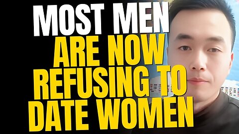 100% of Men are Refusing to Date and Marry Women