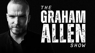 Ep 4 Graham Allen Show