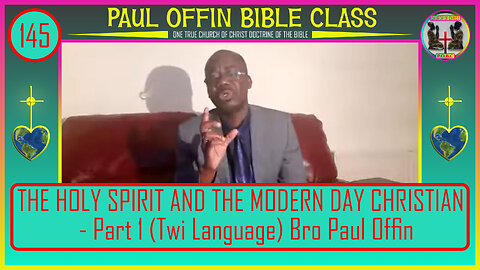 145| THE HOLY SPIRIT AND THE MODERN DAY CHRISTIAN - Part 1 (Twi Language) Bro Paul Offin.