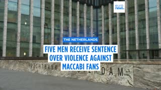 Dutch court sentences five men over violence against Maccabi fans in Amsterdam