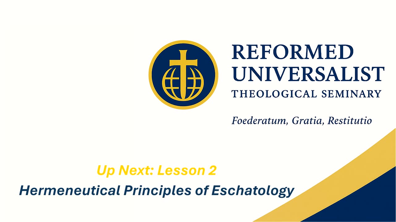 Reformed Universalist Seminary Lecture 1 – Understanding the Doctrine of Last Things