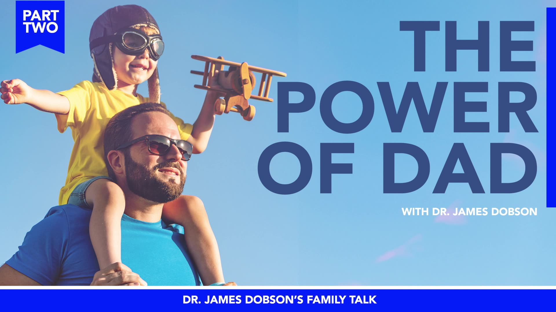 Raising Boys: Wounded Spirits - Part 2 with Guest Dr. James Dobson